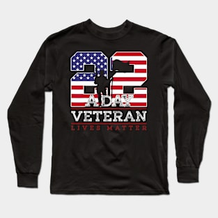 22 A Day Veteran Lives Matter Veterans Day Long Sleeve T-Shirt